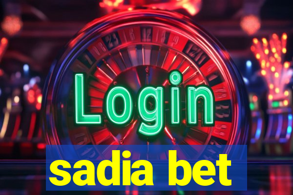 sadia bet